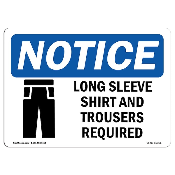 OSHA Sign, Long Sleeve Shirt & Trousers Required, 18in X 12in Rigid Plastic, 18" W, 12" H, Landscape
